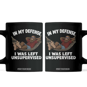In My Defense I Was Left Unsupervised Funny Bigfoot Coffee Mug TS11 Black Print Your Wear