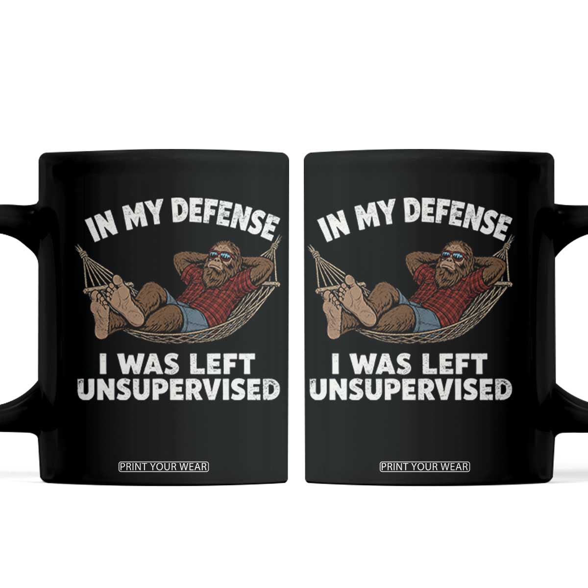 In My Defense I Was Left Unsupervised Funny Bigfoot Coffee Mug TS11 Black Print Your Wear
