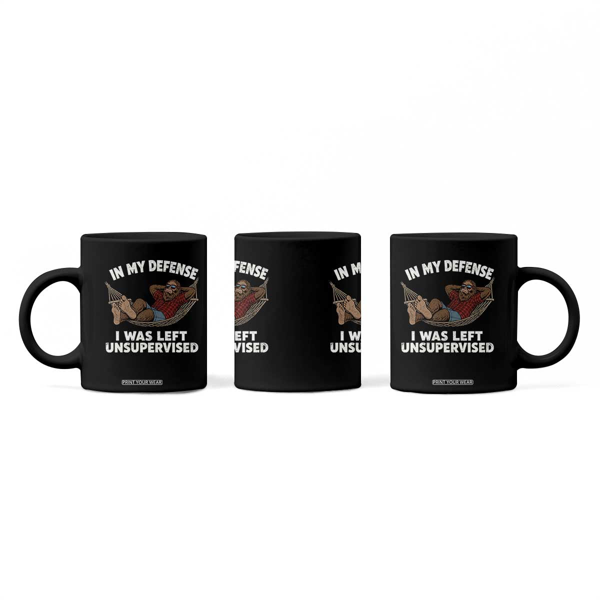 In My Defense I Was Left Unsupervised Funny Bigfoot Coffee Mug TS11 Print Your Wear