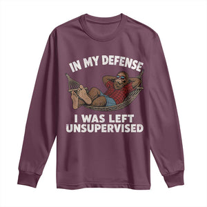 In My Defense I Was Left Unsupervised Funny Bigfoot Long Sleeve Shirt TS11 Maroon Print Your Wear