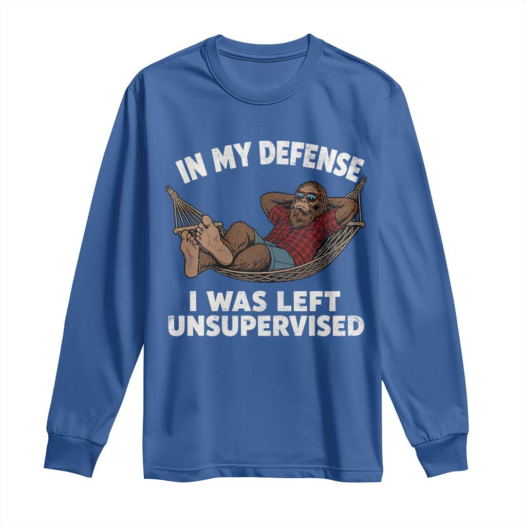 In My Defense I Was Left Unsupervised Funny Bigfoot Long Sleeve Shirt TS11 Royal Blue Print Your Wear
