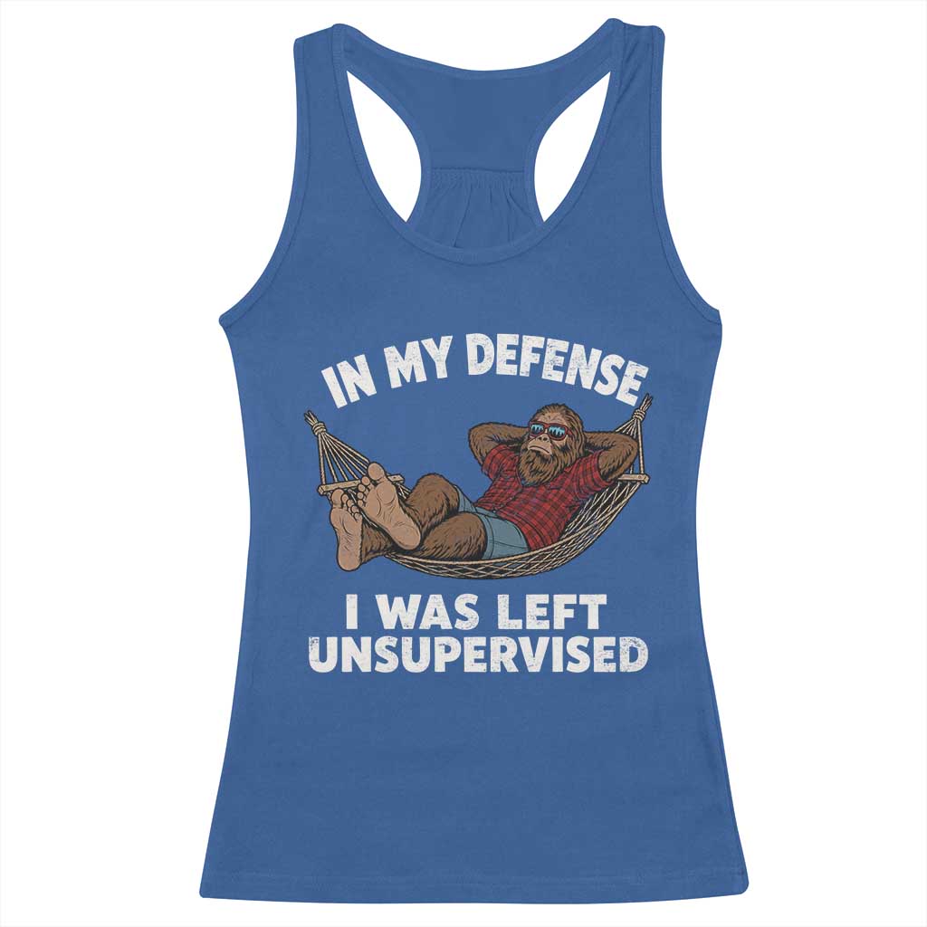 In My Defense I Was Left Unsupervised Funny Bigfoot Racerback Tank Top TS11 Royal Blue Print Your Wear
