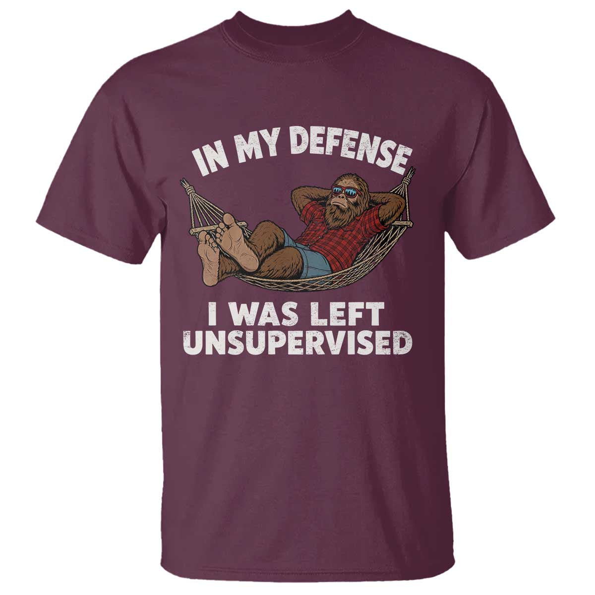 In My Defense I Was Left Unsupervised Funny Bigfoot T Shirt TS11 Maroon Print Your Wear