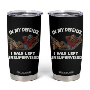 In My Defense I Was Left Unsupervised Funny Bigfoot Tumbler Cup TS11 Black Print Your Wear
