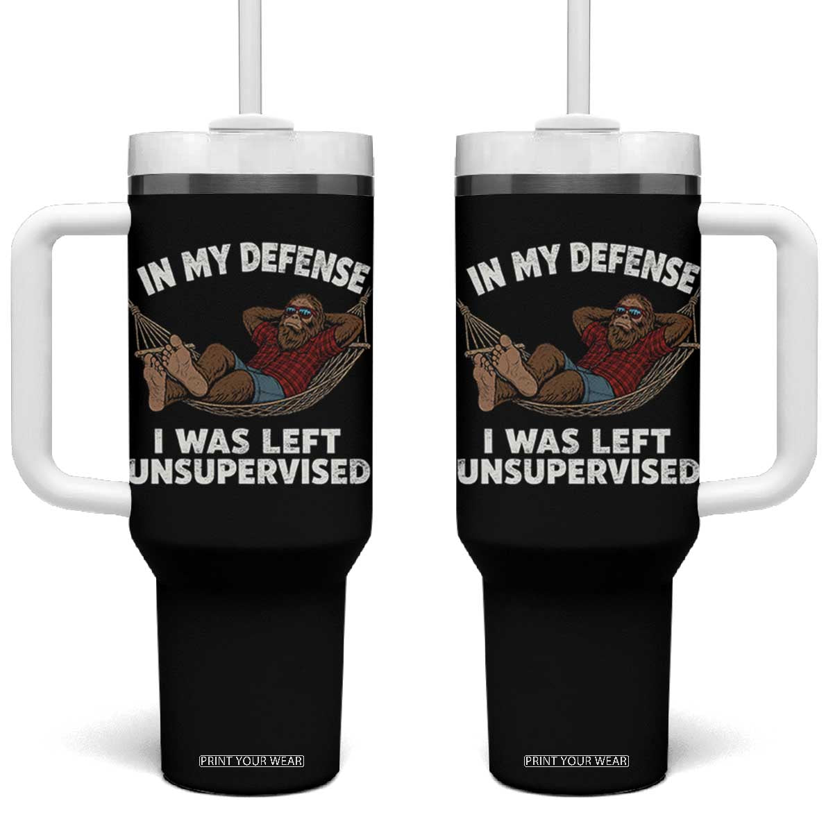 In My Defense I Was Left Unsupervised Funny Bigfoot Tumbler With Handle TS11 One Size: 40 oz Black Print Your Wear