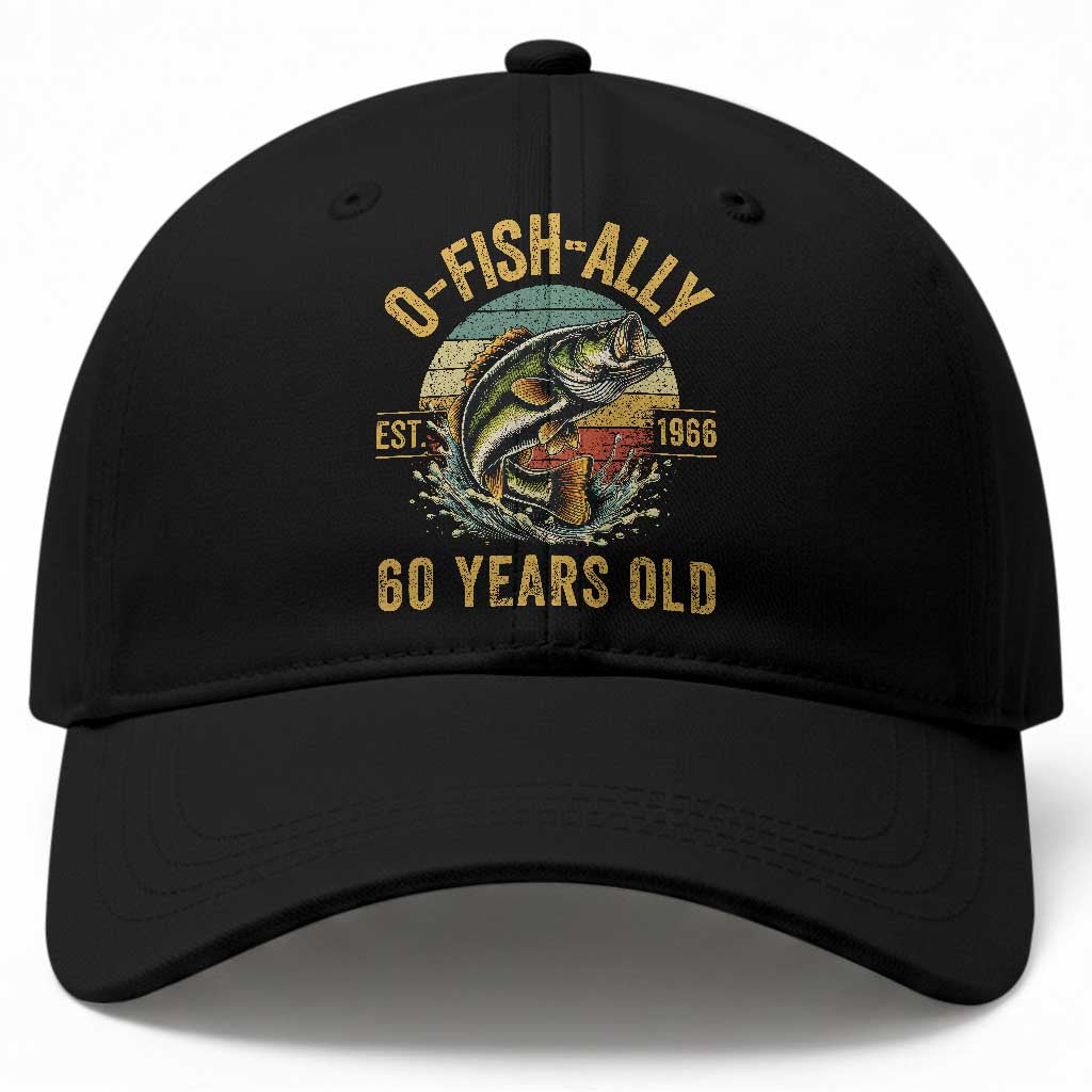 Fishing 60th Birthday Baseball Cap O Fish Ally 60 Years Old Fisherman Gifts TS11 Print Your Wear