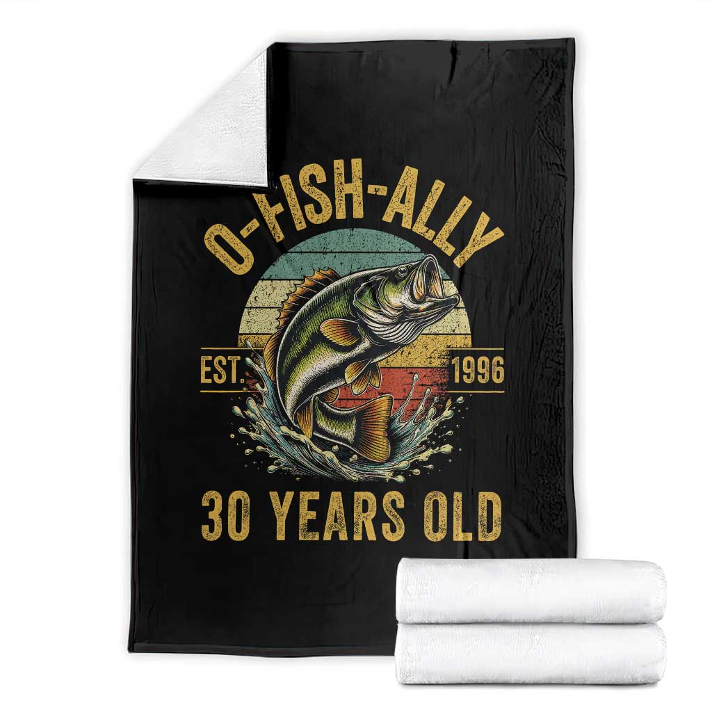 Fishing 30th Birthday Throw Blanket O Fish Ally 30 Years Old Fisherman Gifts TS11 Black Print Your Wear