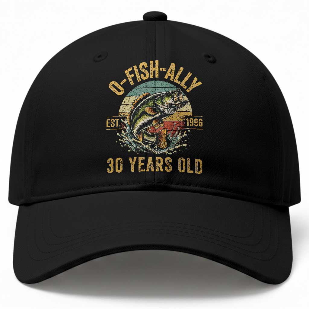 Fishing 30th Birthday Baseball Cap O Fish Ally 30 Years Old Fisherman Gifts TS11 Print Your Wear