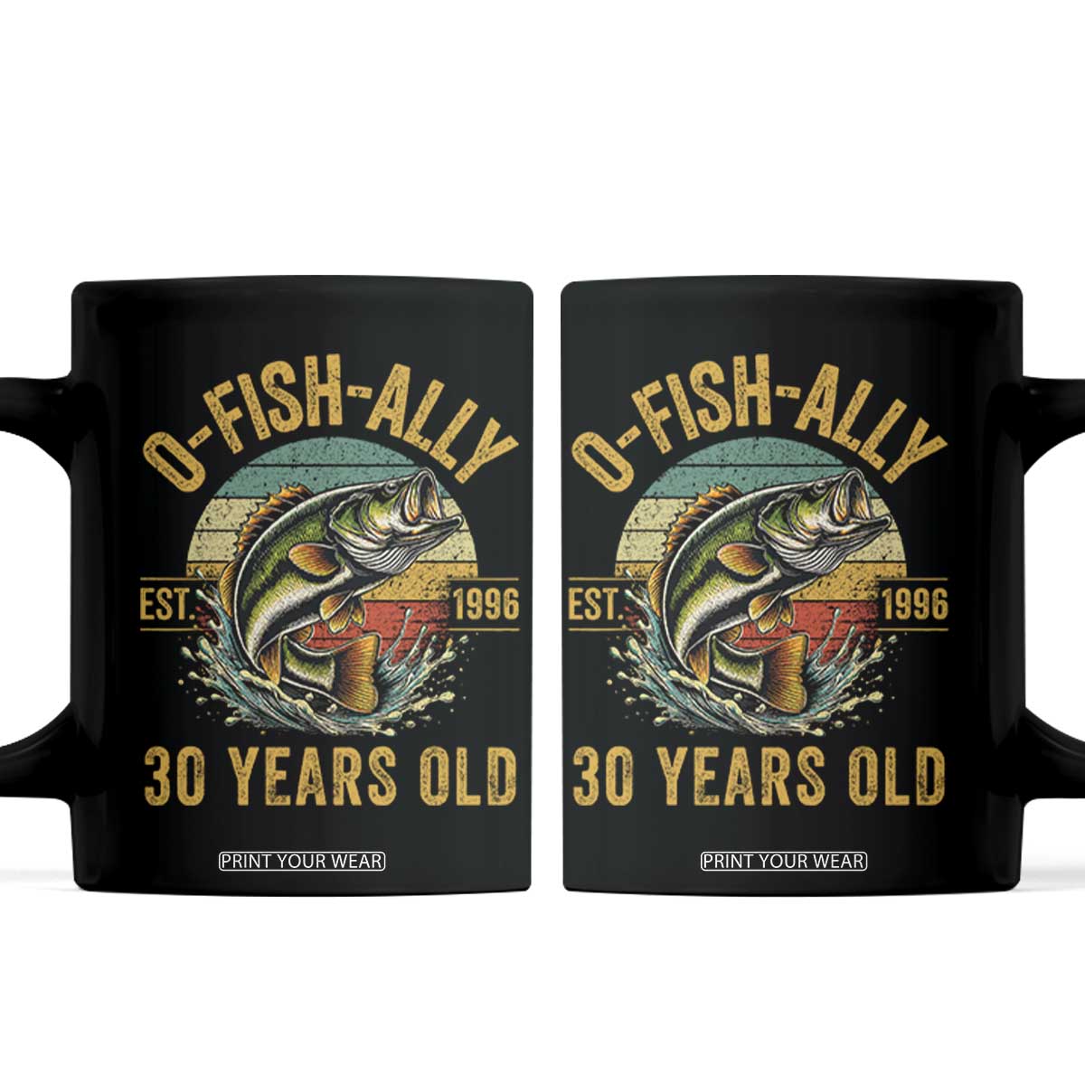 Fishing 30th Birthday Coffee Mug O Fish Ally 30 Years Old Fisherman Gifts TS11 Black Print Your Wear