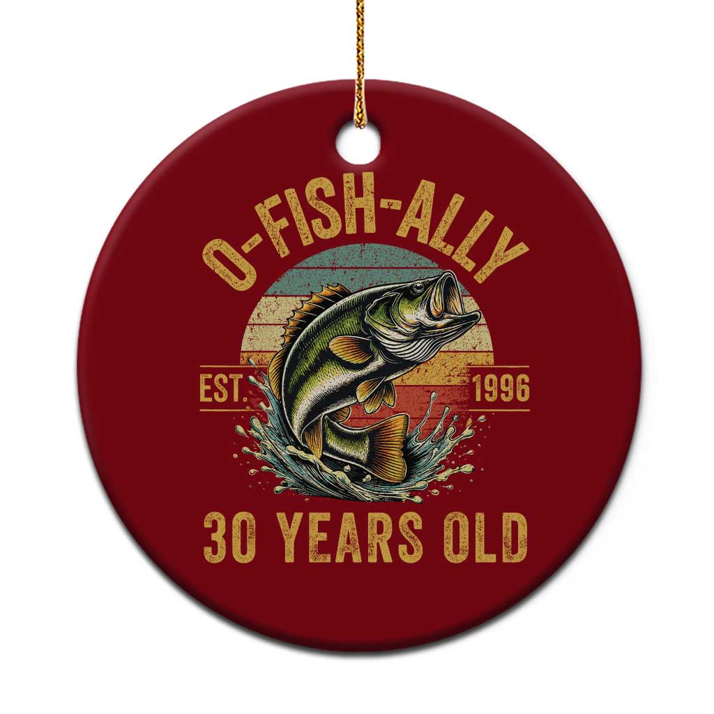 Fishing 30th Birthday Ceramic Ornament O Fish Ally 30 Years Old Fisherman Gifts TS11 1pc Red Print Your Wear