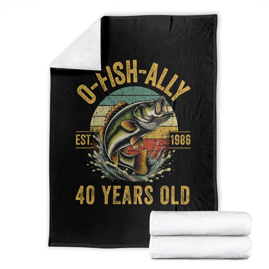 Fishing 40th Birthday Throw Blanket O Fish Ally 40 Years Old Fisherman Gifts TS11 Black Print Your Wear