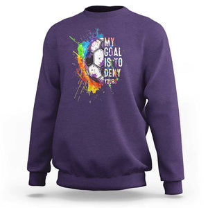 Funny Soccer Sweatshirt My Goal Is To Deny Yours Distressed Goalkeeper Football TS11 Purple Print Your Wear