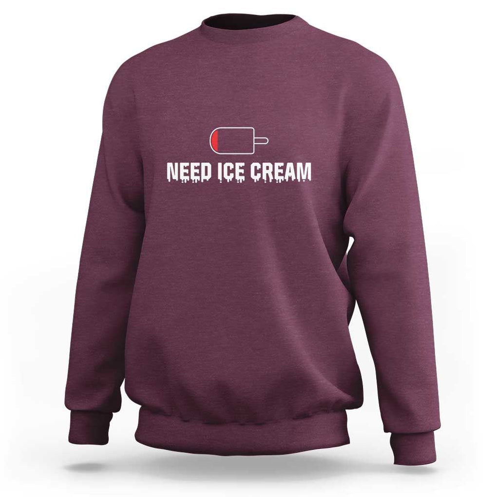 Funny Need Ice Cream Sweatshirt Cool Summer Vacation Low Battery TS11 Maroon Print Your Wear