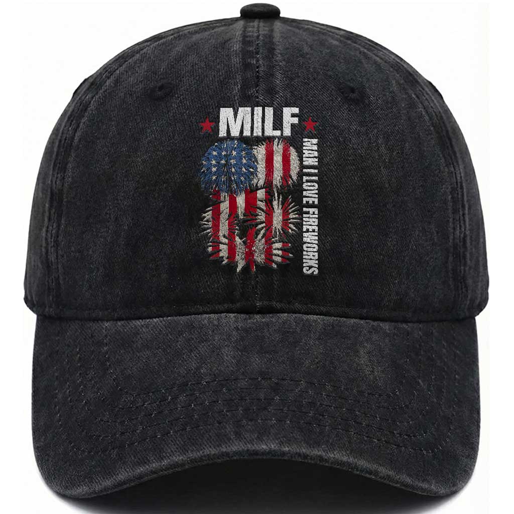 Funny MILF Man I Love Fireworks Washed Cotton Baseball Cap American Patriotic July 4th US Flag TS11 Washed Cap Universal Fit Black Print Your Wear