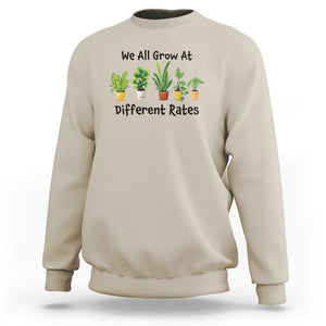 Special Education Teacher Sweatshirt We All Grow At Different Rates Plants TS11 Sand Print Your Wear