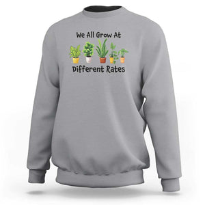 Special Education Teacher Sweatshirt We All Grow At Different Rates Plants TS11 Sport Gray Print Your Wear