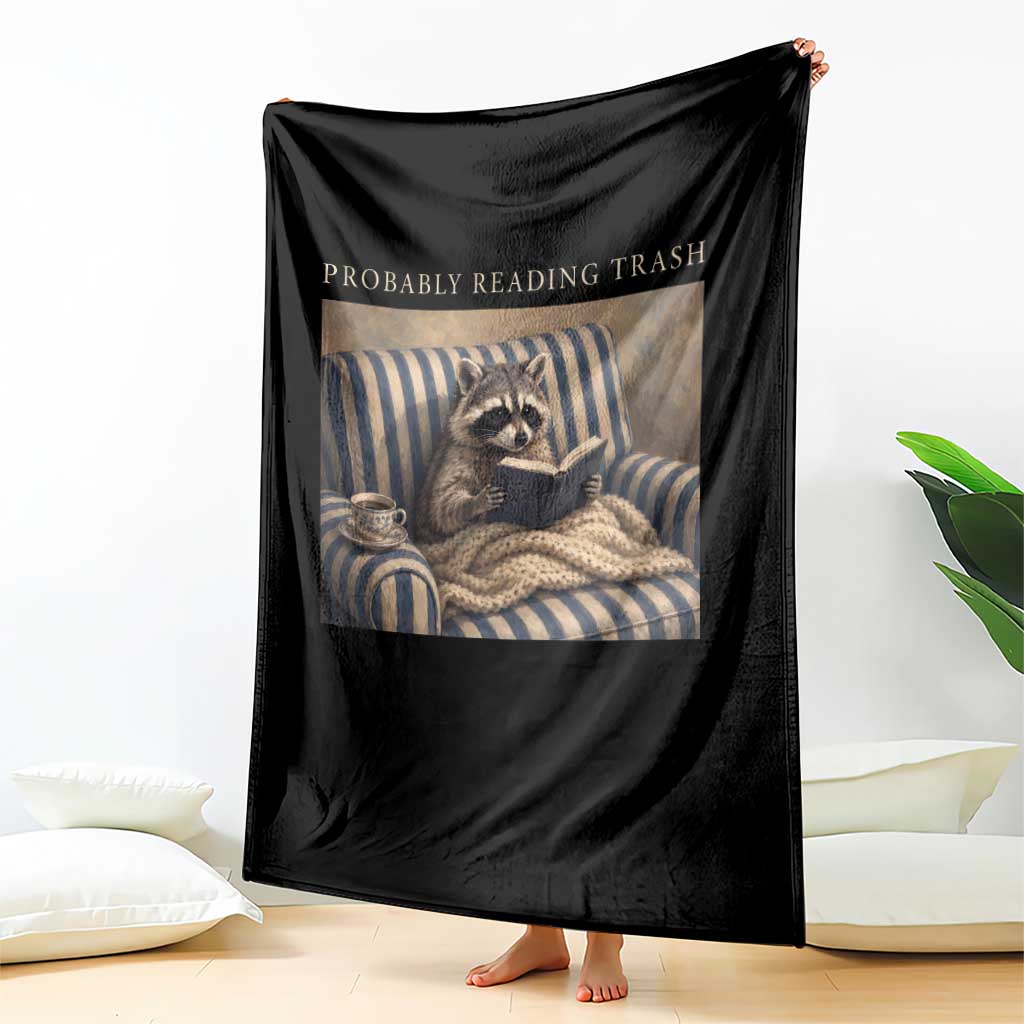 Funny Raccoon Book Lover Throw Blanket Probably Reading Trash Bookworms Teachers TS11 Print Your Wear