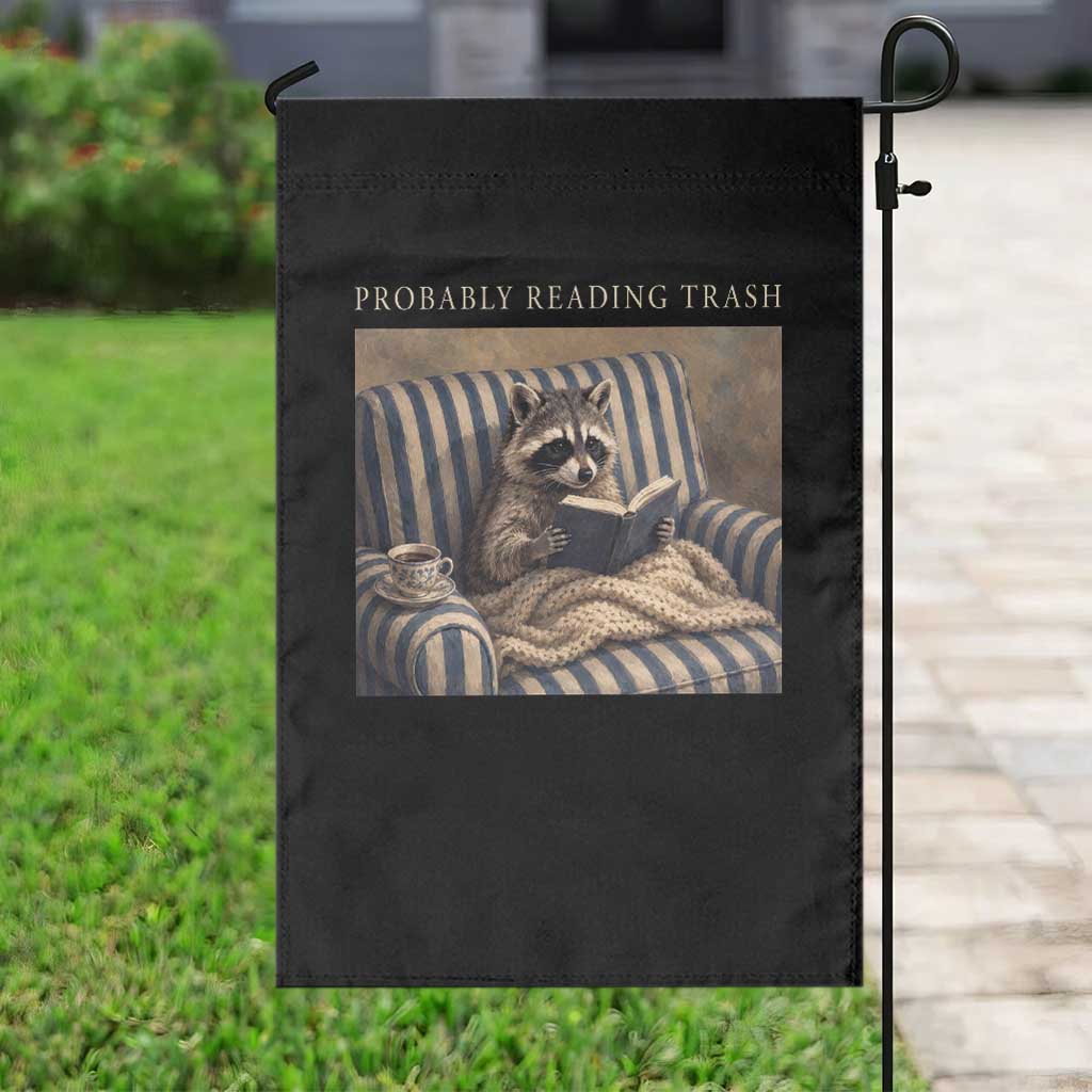 Funny Raccoon Book Lover Garden Flag Probably Reading Trash Bookworms Teachers TS11 Print Your Wear