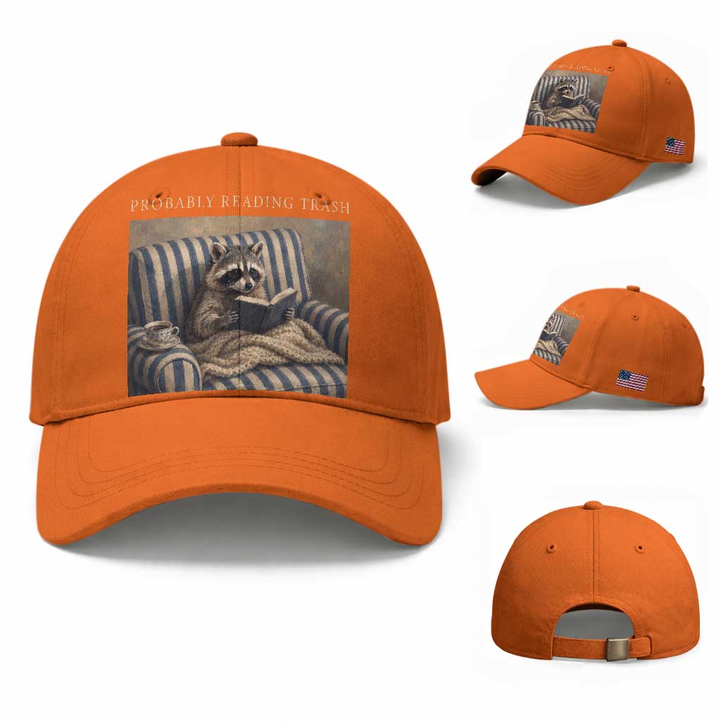 Funny Raccoon Book Lover Baseball Cap Probably Reading Trash Bookworms Teachers TS11 Baseball Cap Universal Fit Orange Print Your Wear