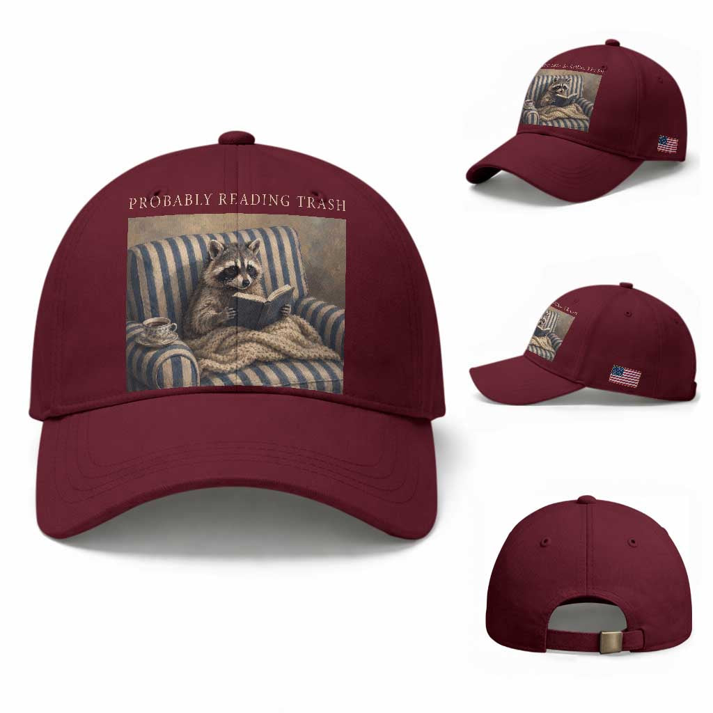 Funny Raccoon Book Lover Baseball Cap Probably Reading Trash Bookworms Teachers TS11 Baseball Cap Universal Fit Maroon Print Your Wear