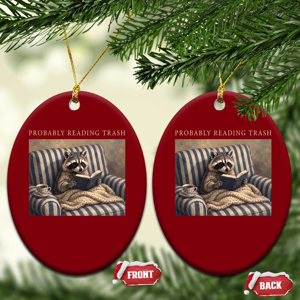 Funny Raccoon Book Lover Ceramic Ornament Probably Reading Trash Bookworms Teachers TS11 Print Your Wear