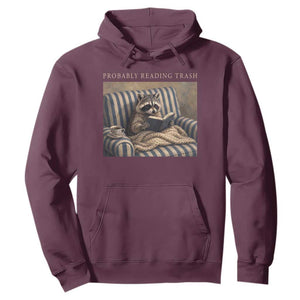 Funny Raccoon Book Lover Hoodie Probably Reading Trash Bookworms Teachers TS11 Maroon Print Your Wear