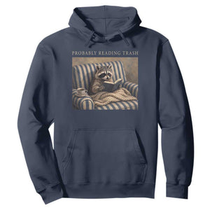 Funny Raccoon Book Lover Hoodie Probably Reading Trash Bookworms Teachers TS11 Navy Print Your Wear