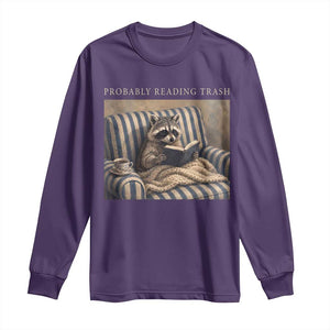 Funny Raccoon Book Lover Long Sleeve Shirt Probably Reading Trash Bookworms Teachers TS11 Purple Print Your Wear