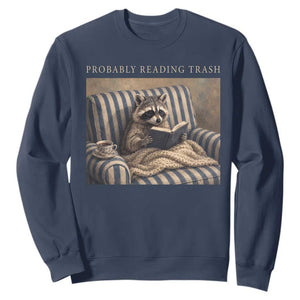 Funny Raccoon Book Lover Sweatshirt Probably Reading Trash Bookworms Teachers TS11 Navy Print Your Wear