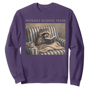 Funny Raccoon Book Lover Sweatshirt Probably Reading Trash Bookworms Teachers TS11 Purple Print Your Wear