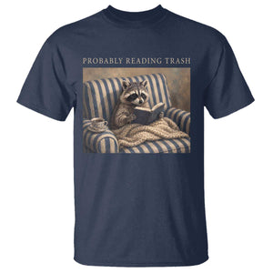 Funny Raccoon Book Lover T Shirt Probably Reading Trash Bookworms Teachers TS11 Navy Print Your Wear
