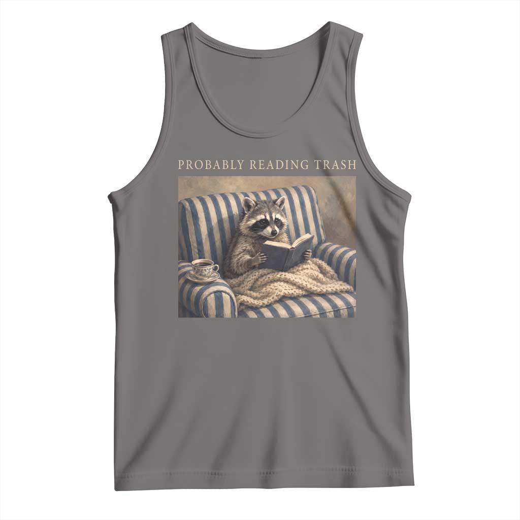 Funny Raccoon Book Lover Tank Top Probably Reading Trash Bookworms Teachers TS11 Deep Heather Print Your Wear