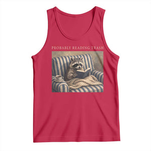 Funny Raccoon Book Lover Tank Top Probably Reading Trash Bookworms Teachers TS11 Red Print Your Wear