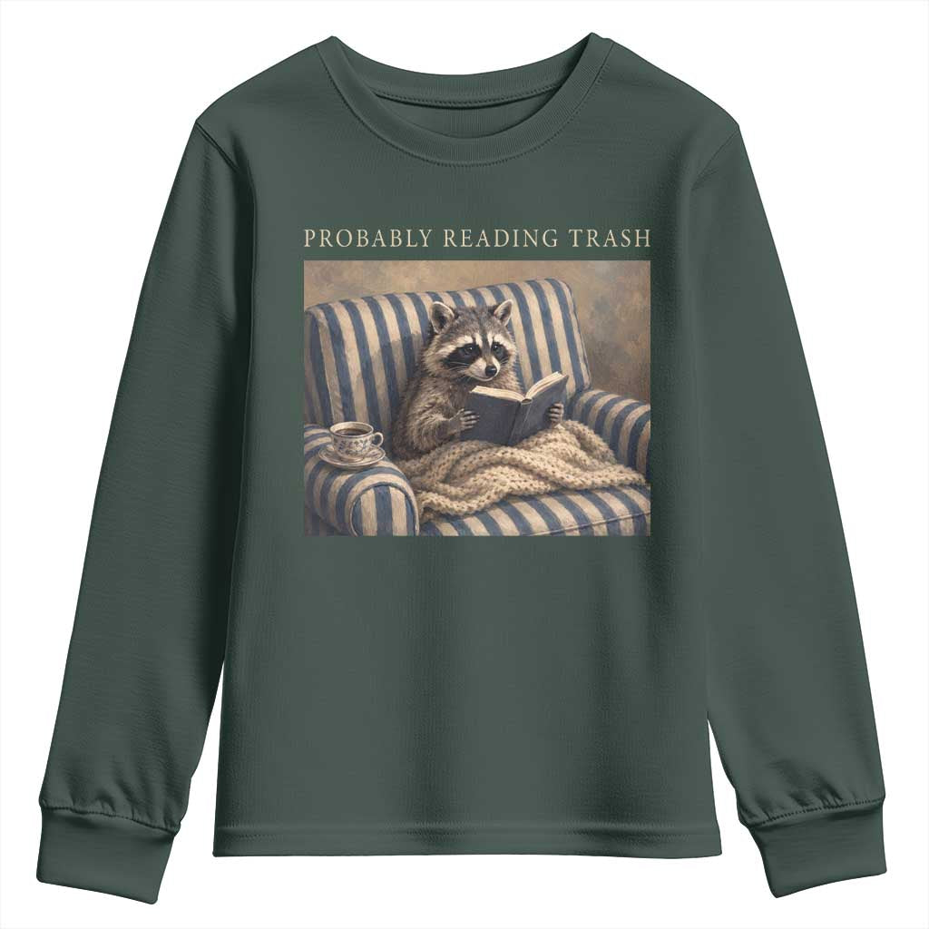 Funny Raccoon Book Lover Youth Sweatshirt Probably Reading Trash Bookworms Teachers TS11 Dark Forest Green Print Your Wear