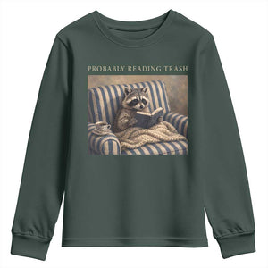 Funny Raccoon Book Lover Youth Sweatshirt Probably Reading Trash Bookworms Teachers TS11 Dark Forest Green Print Your Wear