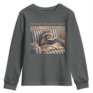 Funny Raccoon Book Lover Youth Sweatshirt Probably Reading Trash Bookworms Teachers TS11 Dark Heather Print Your Wear