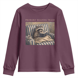 Funny Raccoon Book Lover Youth Sweatshirt Probably Reading Trash Bookworms Teachers TS11 Maroon Print Your Wear
