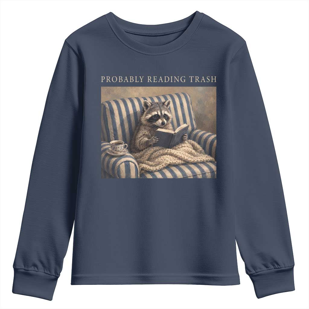 Funny Raccoon Book Lover Youth Sweatshirt Probably Reading Trash Bookworms Teachers TS11 Navy Print Your Wear