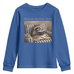Funny Raccoon Book Lover Youth Sweatshirt Probably Reading Trash Bookworms Teachers TS11 Royal Blue Print Your Wear