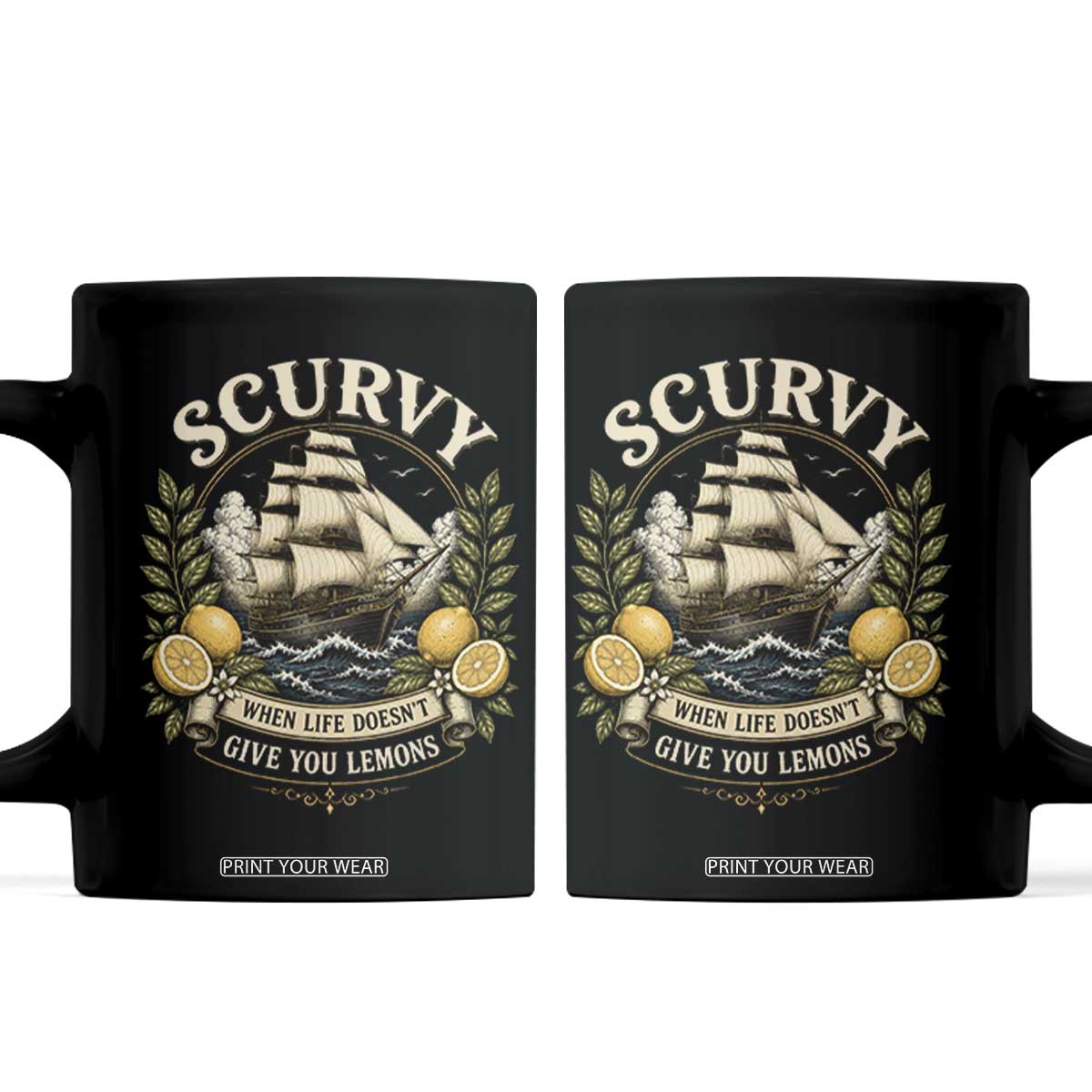 Scurvy When Life Doesnt Give You Lemons Coffee Mug Funny Pirate Lemon Vitamin C TS11 Black Print Your Wear