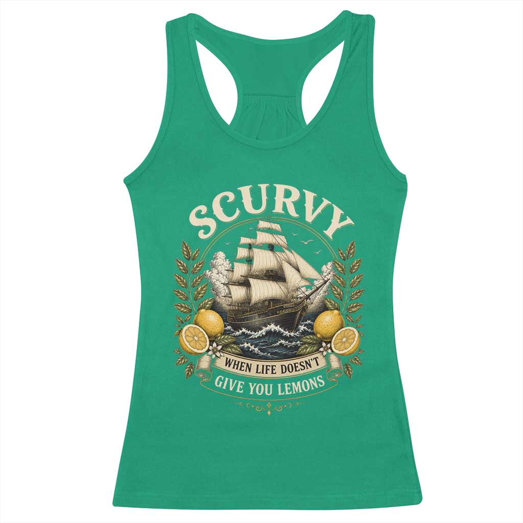 Scurvy When Life Doesnt Give You Lemons Racerback Tank Top Funny Pirate Lemon Vitamin C TS11 Irish Green Print Your Wear