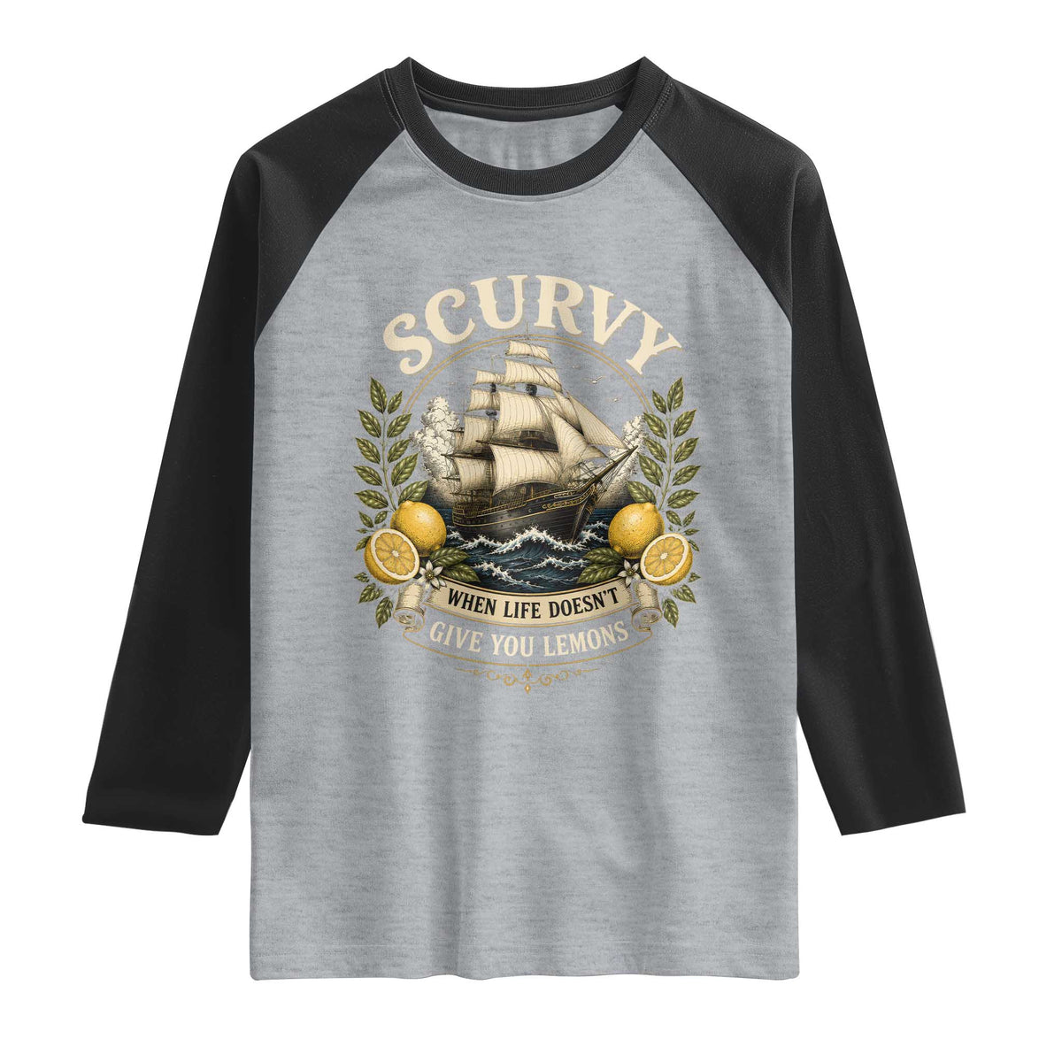Scurvy When Life Doesnt Give You Lemons Raglan Shirt Funny Pirate Lemon Vitamin C TS11 Heather Gray Black Print Your Wear