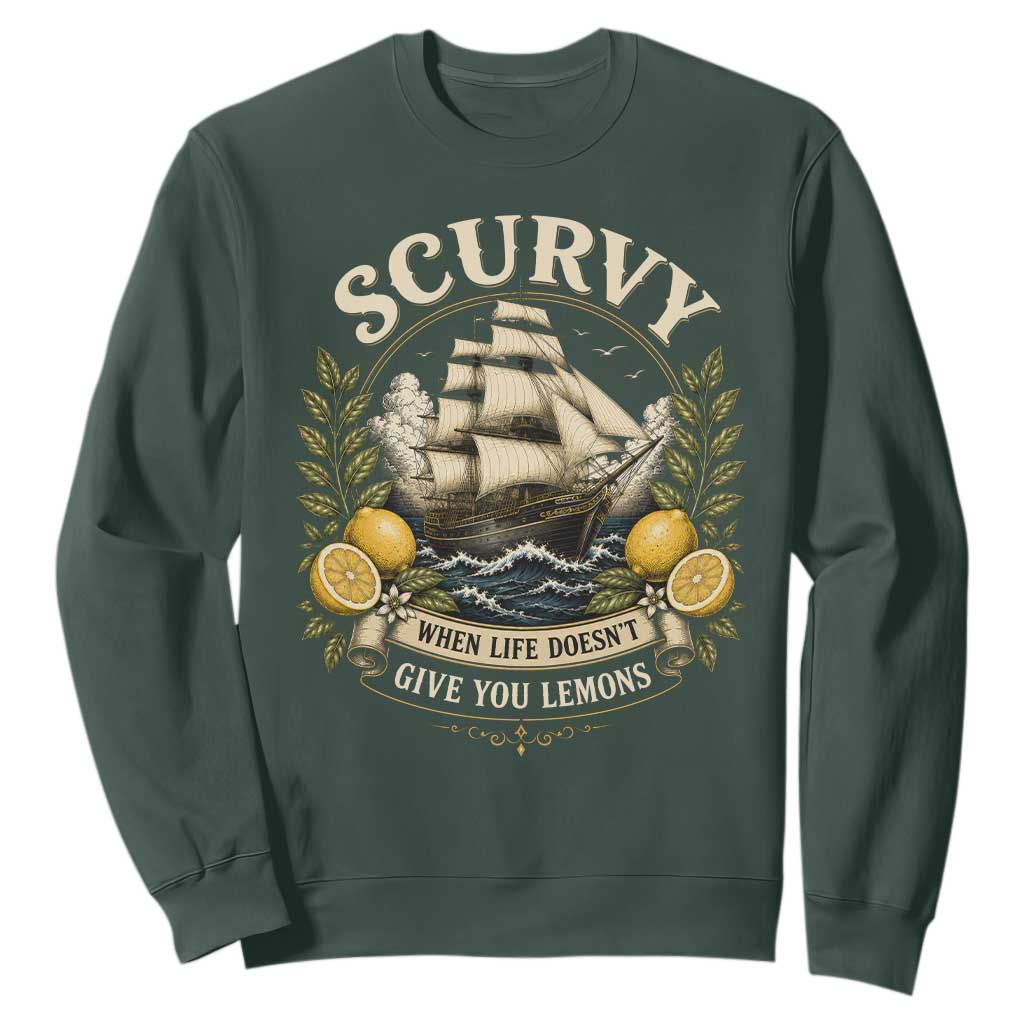 Scurvy When Life Doesnt Give You Lemons Sweatshirt Funny Pirate Lemon Vitamin C TS11 Dark Forest Green Print Your Wear