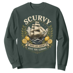 Scurvy When Life Doesnt Give You Lemons Sweatshirt Funny Pirate Lemon Vitamin C TS11 Dark Forest Green Print Your Wear