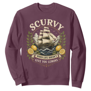 Scurvy When Life Doesnt Give You Lemons Sweatshirt Funny Pirate Lemon Vitamin C TS11 Maroon Print Your Wear