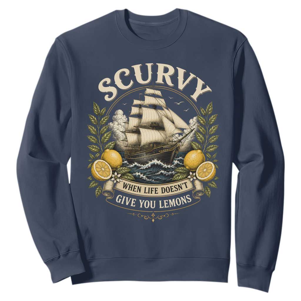 Scurvy When Life Doesnt Give You Lemons Sweatshirt Funny Pirate Lemon Vitamin C TS11 Navy Print Your Wear