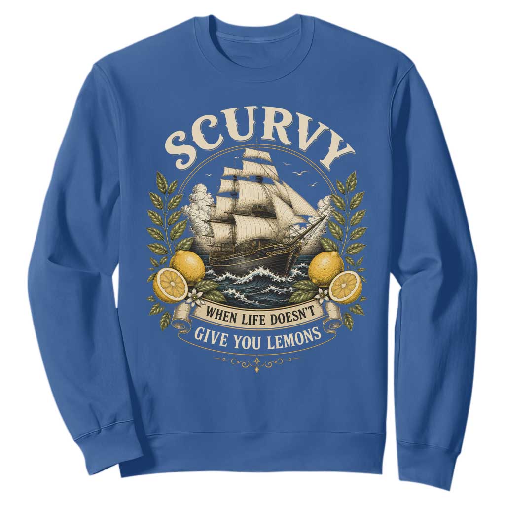 Scurvy When Life Doesnt Give You Lemons Sweatshirt Funny Pirate Lemon Vitamin C TS11 Royal Blue Print Your Wear
