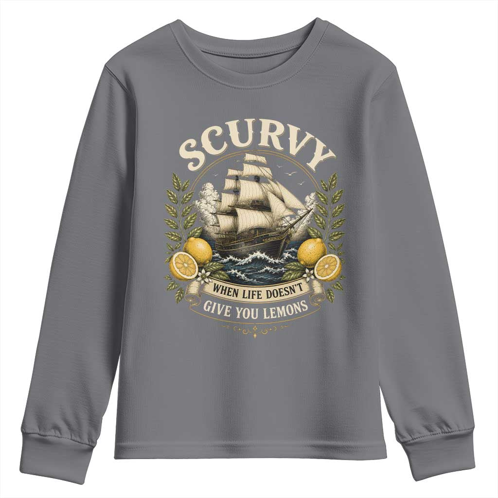 Scurvy When Life Doesnt Give You Lemons Youth Sweatshirt Funny Pirate Lemon Vitamin C TS11 Charcoal Print Your Wear