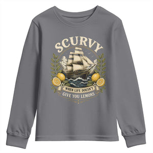 Scurvy When Life Doesnt Give You Lemons Youth Sweatshirt Funny Pirate Lemon Vitamin C TS11 Charcoal Print Your Wear