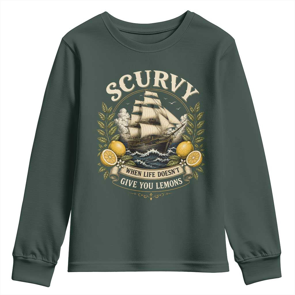 Scurvy When Life Doesnt Give You Lemons Youth Sweatshirt Funny Pirate Lemon Vitamin C TS11 Dark Forest Green Print Your Wear